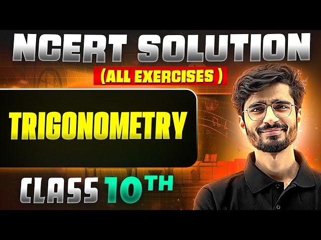 Trigonometry | Complete NCERT WITH BACK EXERCISE in 1 Video | Class 10th Board
