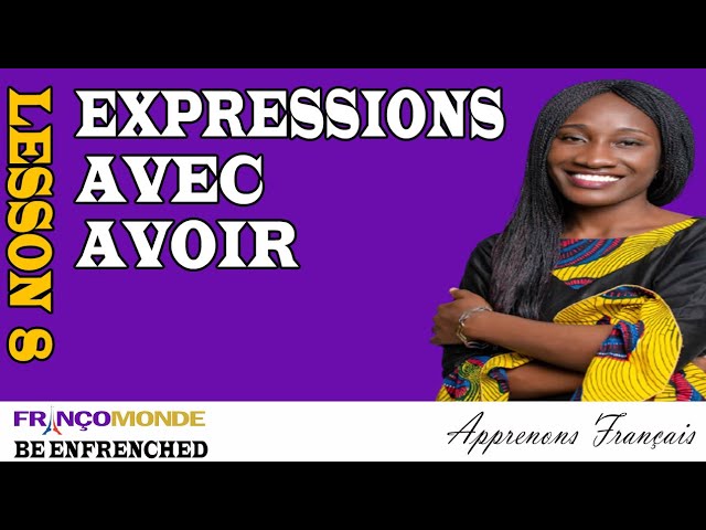 Lesson 8 - Expressions avec avoir