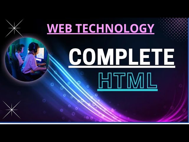 Complete HTML Course for Beginners | Web Technology Full Tutorial | Theory + practical 