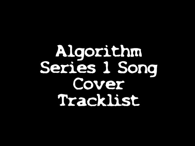 Algorithm Series 1 Song Cover Tracklist