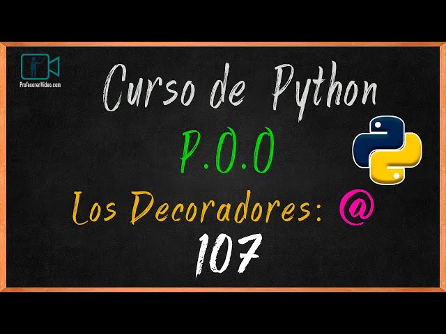 Decoradores en Python: @property, @setter, @deleter y @classmethod Explicados en detalle.