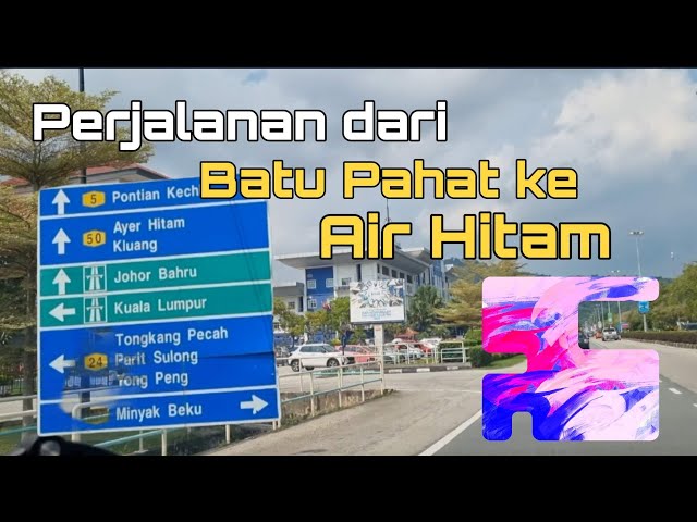 Perjalanan dari Batu Pahat - Pt. Raja -  Air Hitam