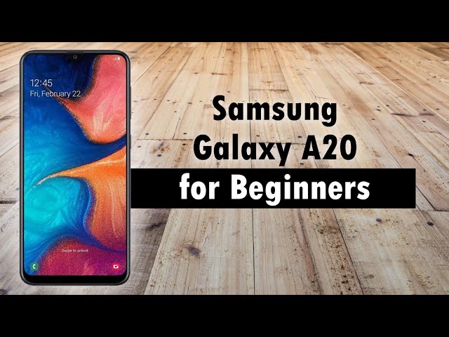 Samsung Galaxy A20 for Beginners