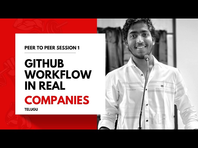 GitHub Workflow in Real Companies | Peer to Peer Session - 1 | Telugu