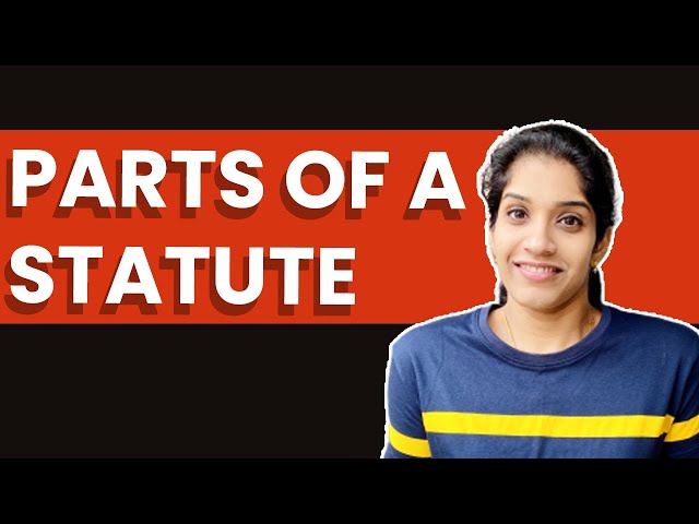 Parts of a Statute | 12 Parts with Examples | Interpretation of Statutes