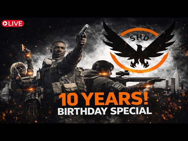 🔴 LIVE – The Division 10-Year Anniversary Special + Birthday Stream!