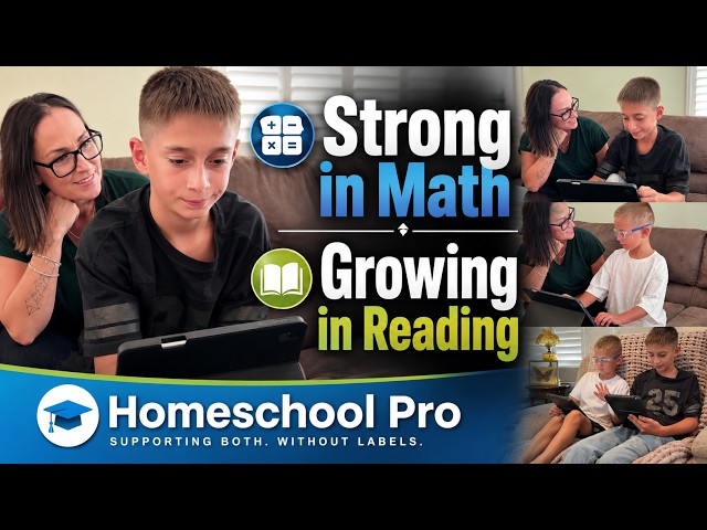 Great at Math, Slower at Reading? Homeschool Pro Meets Him at Both