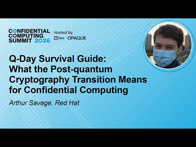 Q-Day Survival Guide: What the Post-quantum Cryptography Transition Means ... - A. Savage, Red Hat