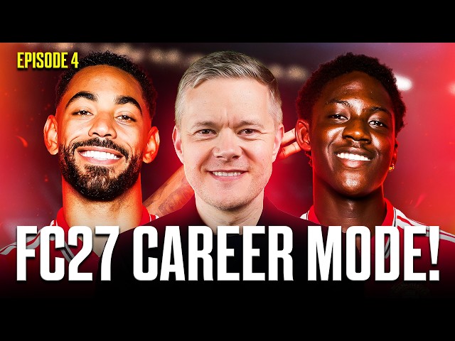 MAN UTD FC 27 CAREER MODE! EPISODE 4