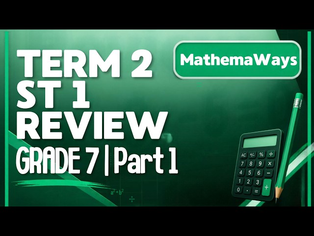 REVIEW | MATH 7 TERM 2 SUMMATIVE TEST 1 PT 1