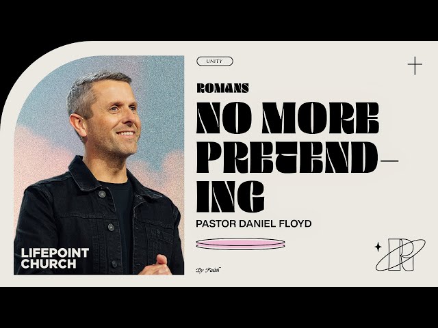 No More Pretending | Pastor Daniel Floyd
