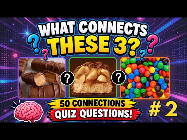 What Connects These 3? #2 🧠 50 Connections Quiz Questions! - General Knowledge