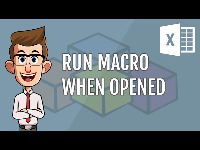 How To Auto-Run Macro When Excel File Is Opened