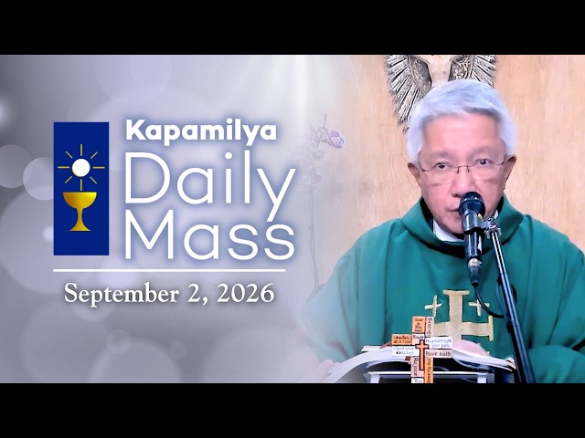 September 2, 2026 | Pray to Receive His Healing | Kapamilya Daily Mass