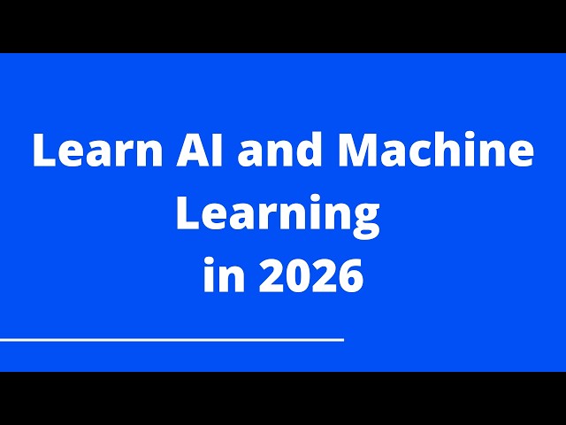 How to Learn AI and Machine learning from Scratch in 2026 (No Coding Experience)