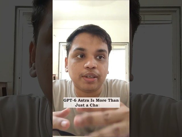 GPT-6 Astra Is More Than Just a Chatbot 🤯