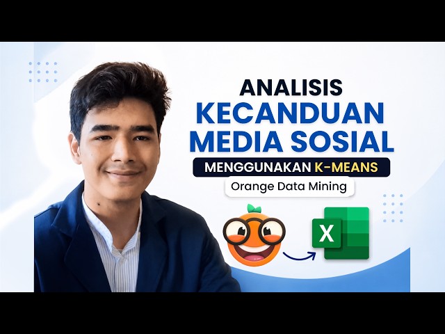 Implementasi K-Means Clustering pada Orange Data Mining | Analisis Media Sosial