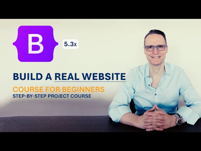 Bootstrap 5.3x Course for Beginners - Build a Real Website Step-by-Step