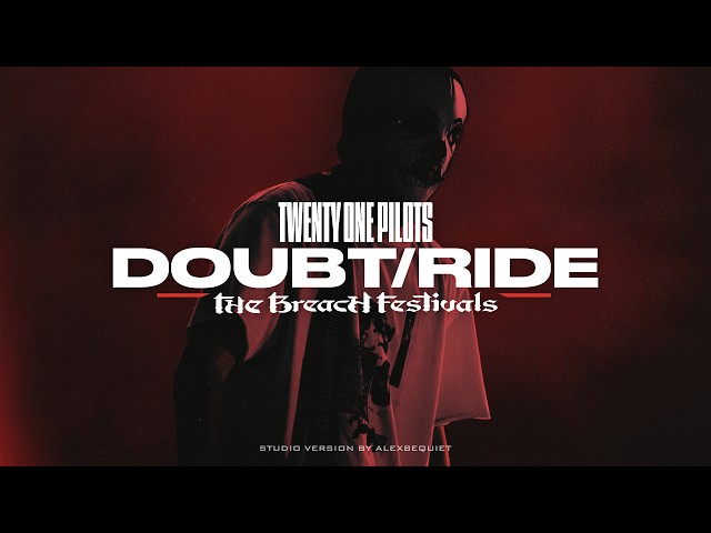 Twenty One Pilots - Doubt (demo)/Ride (The Breach FESTIVALS 2026 Studio Version)