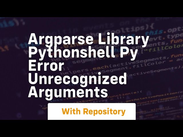 argparse library PythonShell py error unrecognized arguments