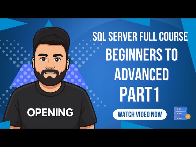 SQL Server Full Course for Beginners to Advanced | Learn SQL Server Step by Step (Part 1)