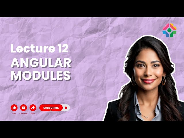 Lecture 12 : Modules in Angular for Modular Development