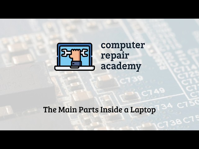 Lesson 3 - The Main Parts Inside a Laptop