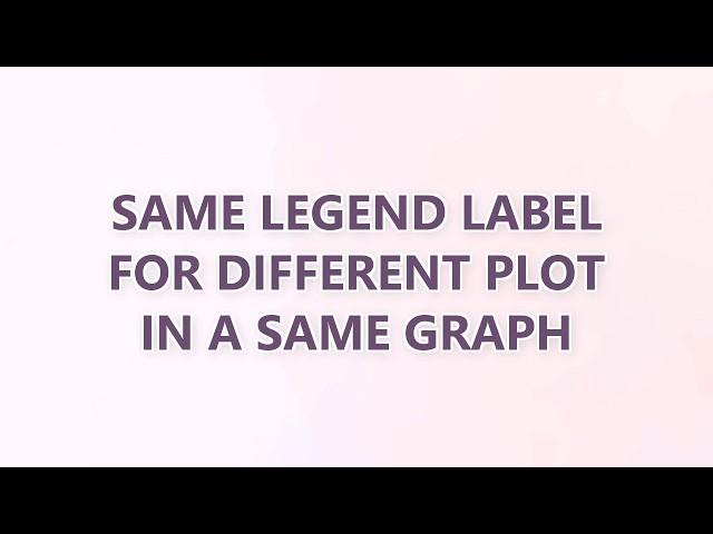 Same legend label for different plot in a same graph