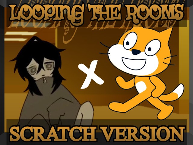 Looping the Rooms (ループザルーム) | SCRATCH VERSION