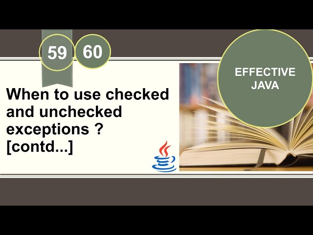[Effective Java][Item 59-60] When to use checked and unchecked exceptions ? [contd...]