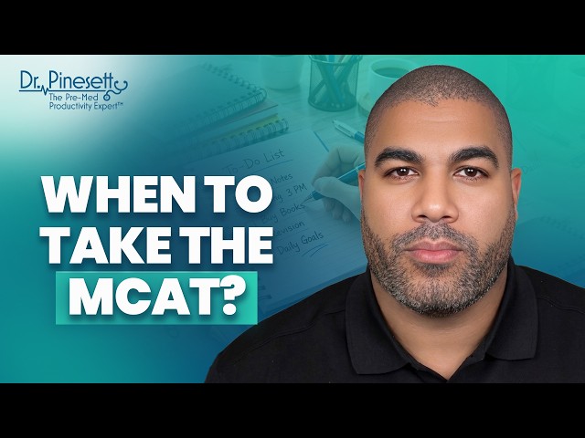 MCAT Test Date Advice: How to Decide When to Take the MCAT