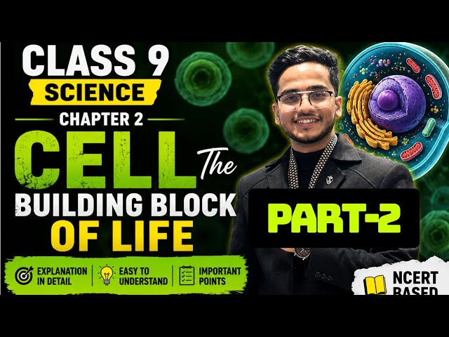 Class-9th Chapter-2 Cell : The building block of life Part-2 Biology Complete
