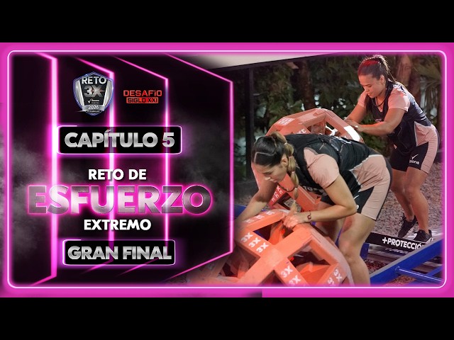Gran final Reto 3X Tercera temporada| Capítulo 5 Esfuerzo Extremo