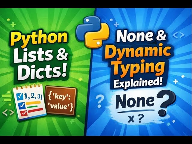 Python Basics Explained: Lists, Dictionaries, None & Dynamic Typing Made Easy!