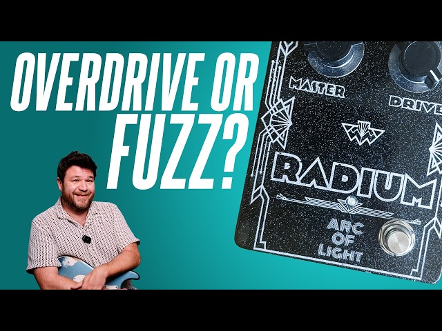The BEST Fuzz Pedal For Fuzz Virgins. Arc Of Light Radium!