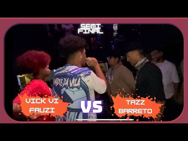 VICK VI & FAUZI X BARRETO & TAZZ | SEMI FINAL | 150° Batalha dos Estudantes | GRU