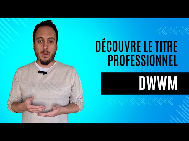 Découvre le Titre DWWM : Développeur Web et Web Mobile ! 🌐💻
