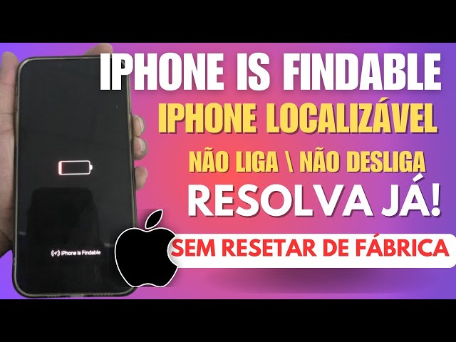 [Atualizado] iPhone is Findable - iPhone não liga, desligou e não liga mais? Como resolver 2025 NOVO