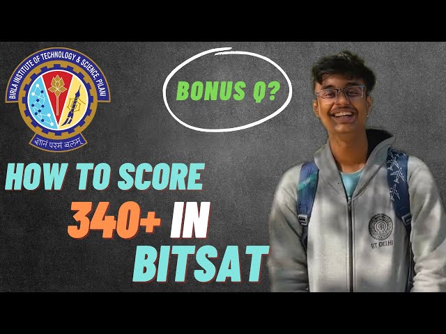 How I scored 343/390 in BITSAT & got BITS Pilani CSE? Should you attempt Bonus ques in BITSAT?