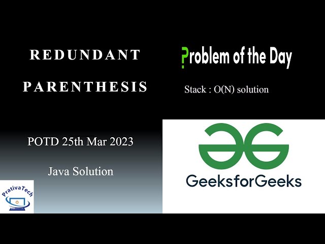 Redundant Parenthesis | GFG | POTD | 25th March 2023 | Stack | Problem Of The Day | Java Solution