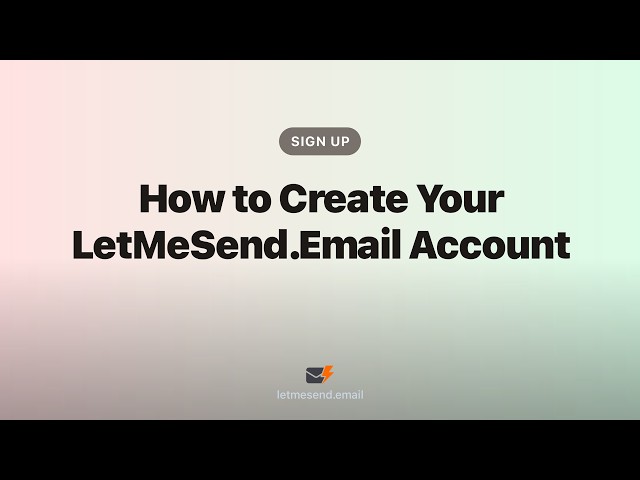 How to Create Your LetMeSend.Email Account
