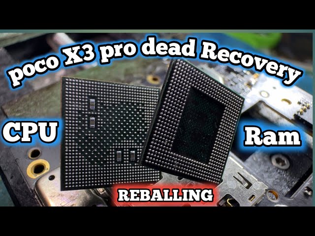 POCO x3 Pro Dead, Restart, Hang On Logo Ram&Cpu Reballing