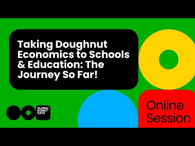 Global Donut Days 2025 | Taking Doughnut Economics to Schools & Education: The Journey So Far!