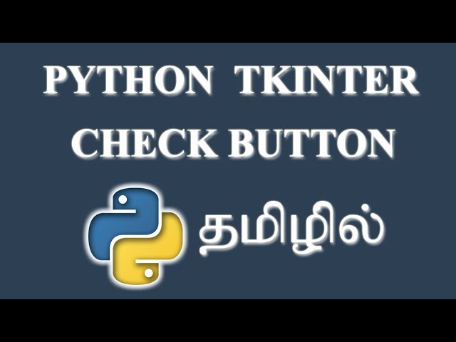 How to Create a Check Button in Python ( Tkinter ) ? | Tamil
