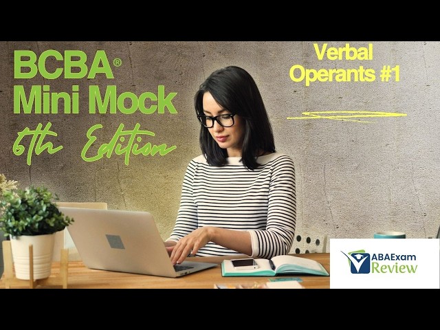 BCBA® Mini Mock Exam 6th Edition TOC I Verbal Operants [Part 1] | ABA Exam Review