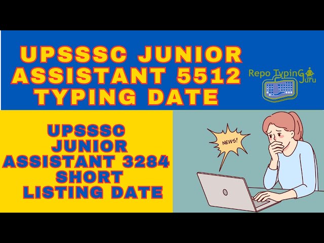 UPSSSC Junior Assistant 5512 Typing date / Junior Assistant 3284 Short listing date & Exam date