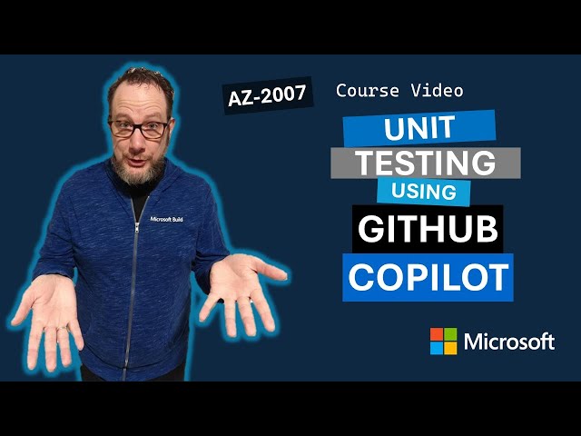 Develop unit tests using GitHub Copilot tools AZ-2007 | Episode 4