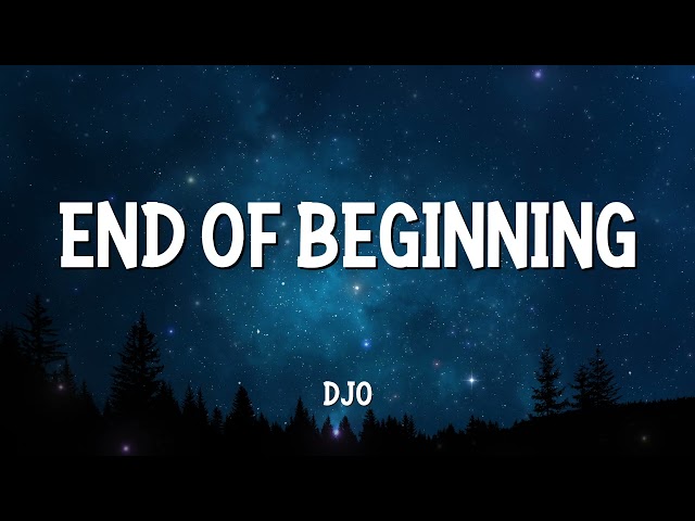Djo - End of Beginning (Lyrics)
