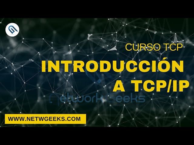 CURSO TCP - #1 - INTRODUCCIÓN A TCP/IP