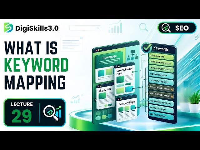 Keyword Mapping: Assigning Keywords to Pages & Identifying Gaps | SEO | Lec 29 | DigiSkills 3.0